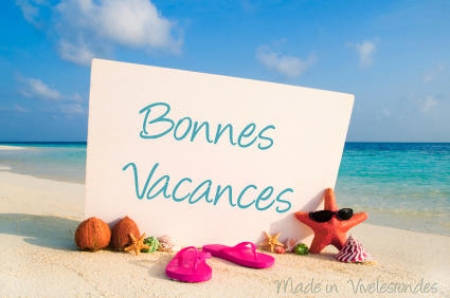 BONNES VACANCES & BEL ETE A TOUS !